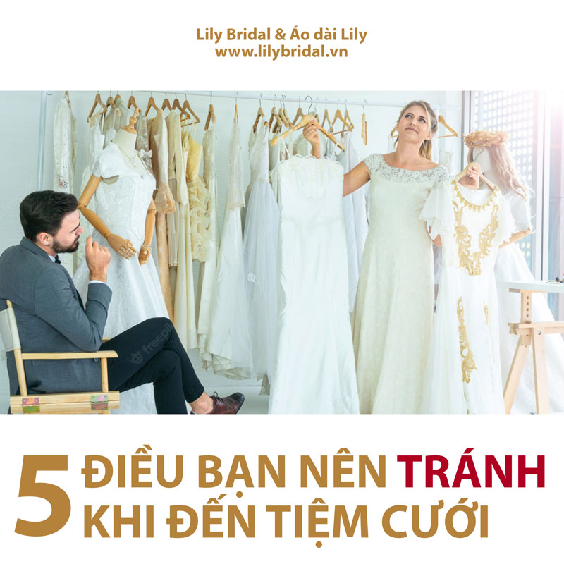 5 Điều bạn nên tránh khi đến tiệm váy cưới