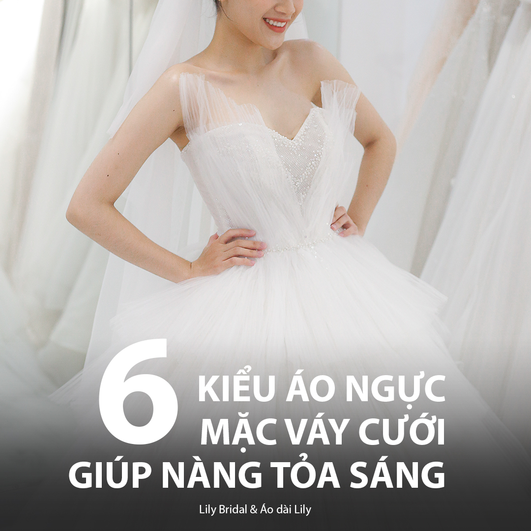 6 kiểu áo ngực phổ biến dành cho cô dâu