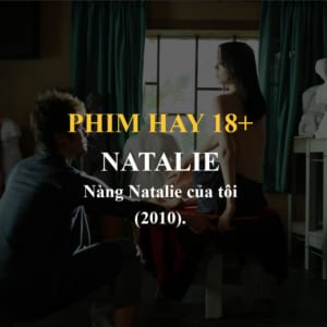 Bộ phim Hàn: Nàng Natalie của tôi - Phim hàn 18+