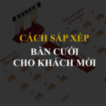 Cách sắp xếp sơ đồ bàn cưới cho khách mời