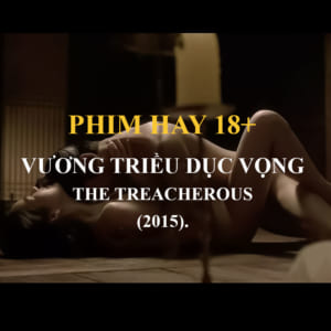 vương triều dục vọng The Treacherous